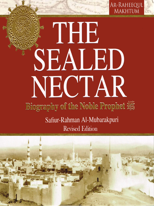 Title details for The Sealed Nectar by Safi-ur-Rahman al-Mubarkpuri - Available